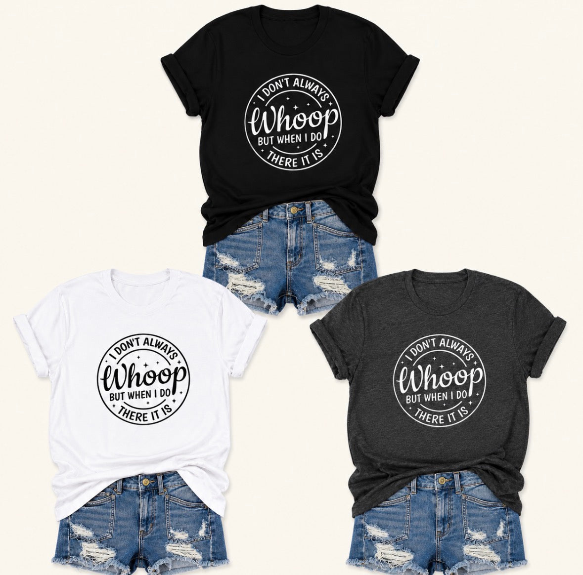 Graphic T-shirt "I don't always whoop, but when I do, there it is"