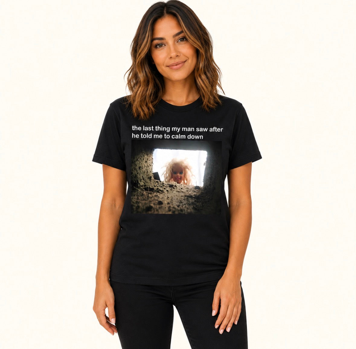 Graphic T-shirt “The Last Thing My Man Saw After He Told Me To Calm Down”
