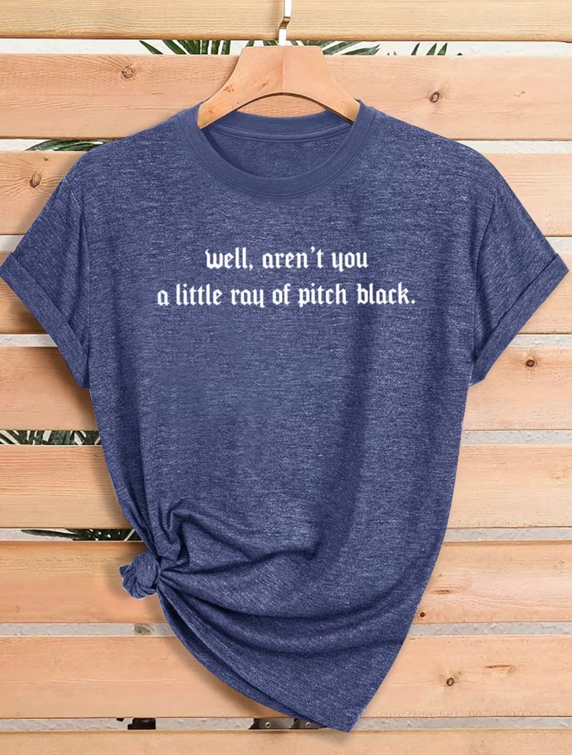 Short Sleeve Graphic T-shirt “Well Aren’t You A Little Ray Of Pitch Black”