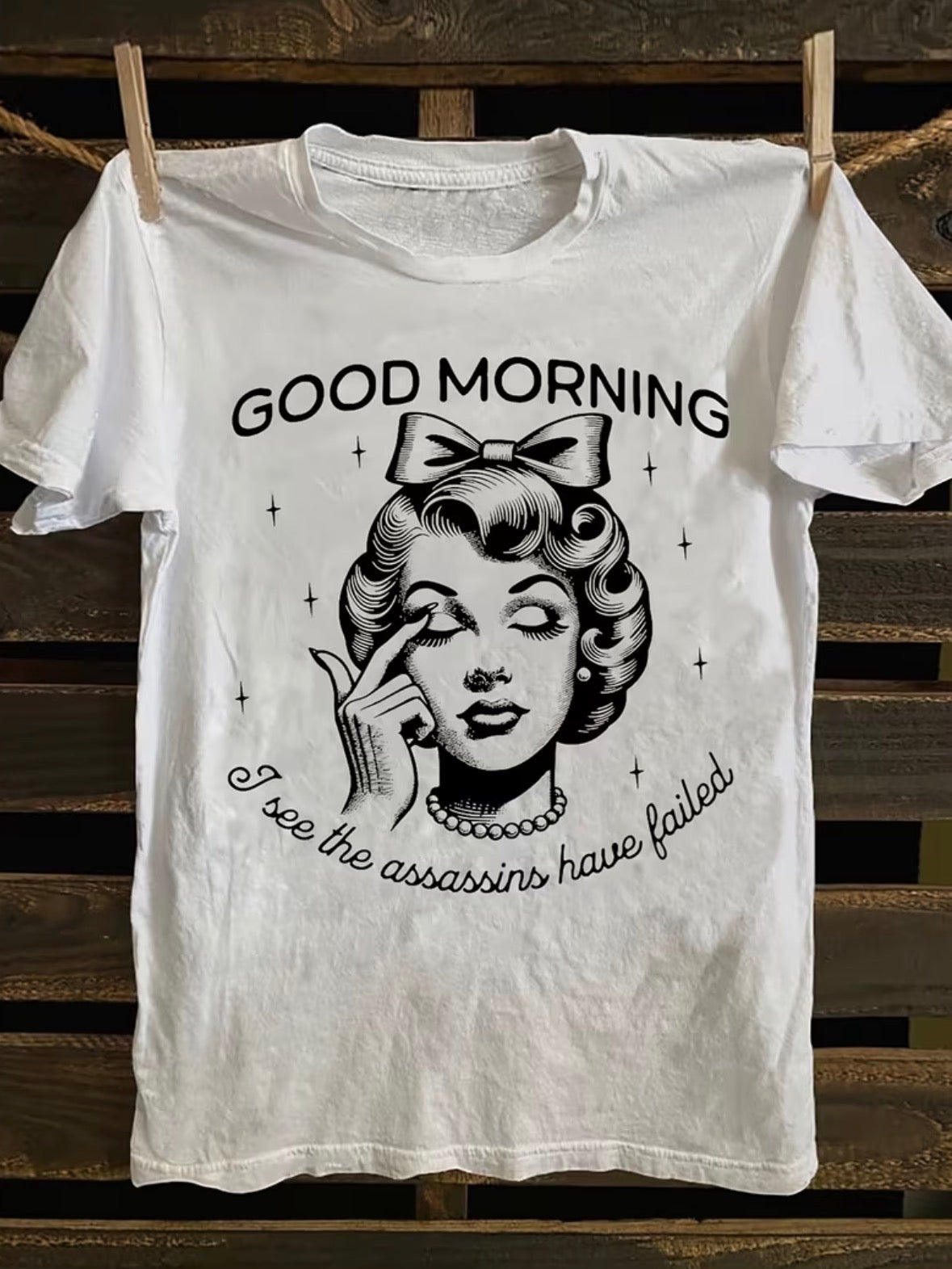 Unisex Short Sleeve Graphic T-shirt “Good Morning I See the Assassins Have Failed"