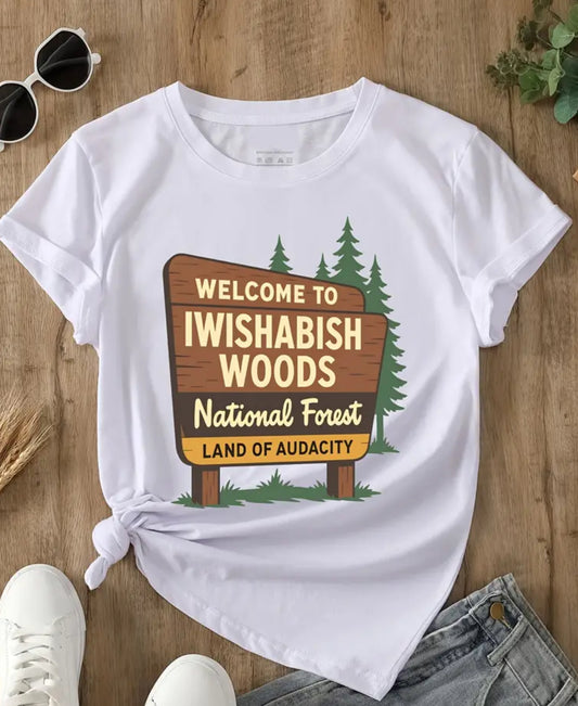 Plus Size Short Sleeve Graphic T-shirt “WELCOME TO IWISHABISH WOODS National Forest LAND OF AUDACITY”