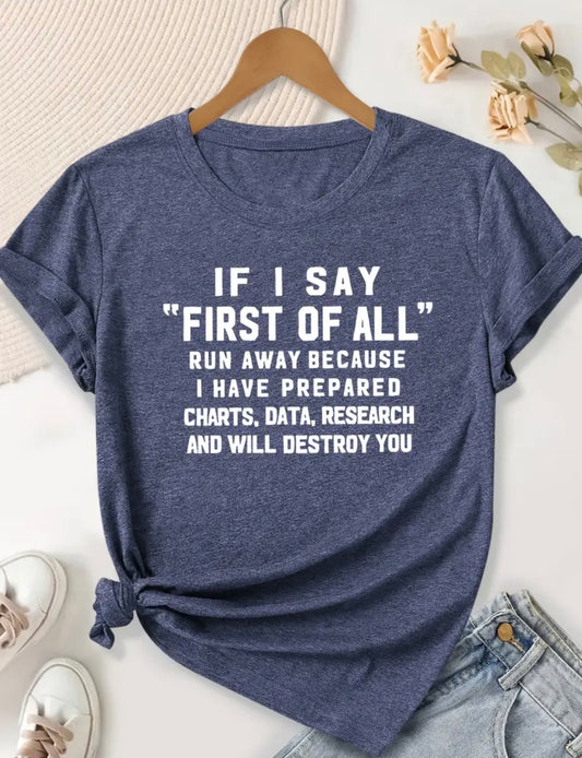 Short Sleeve Graphic T-shirt “If I Ever Say….•