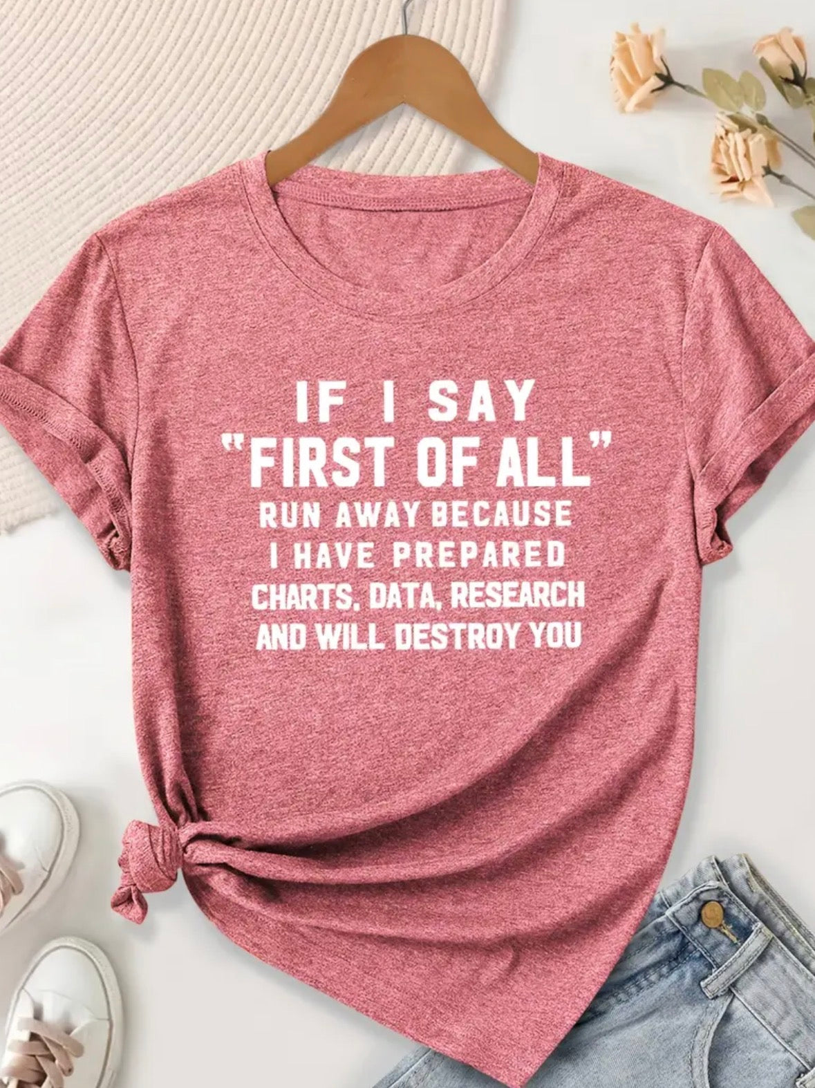 Short Sleeve Graphic T-shirt “If I Ever Say….•