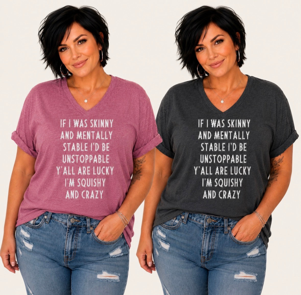 Plus Size Graphic T-shirt “IF I WAS SKINNY AND MENTALLY&nbsp;STABLE I'D BE UNSTOPPABLE&nbsp;Y'ALL ARE LUCKY I'M SQUISHY AND CRAZY”
