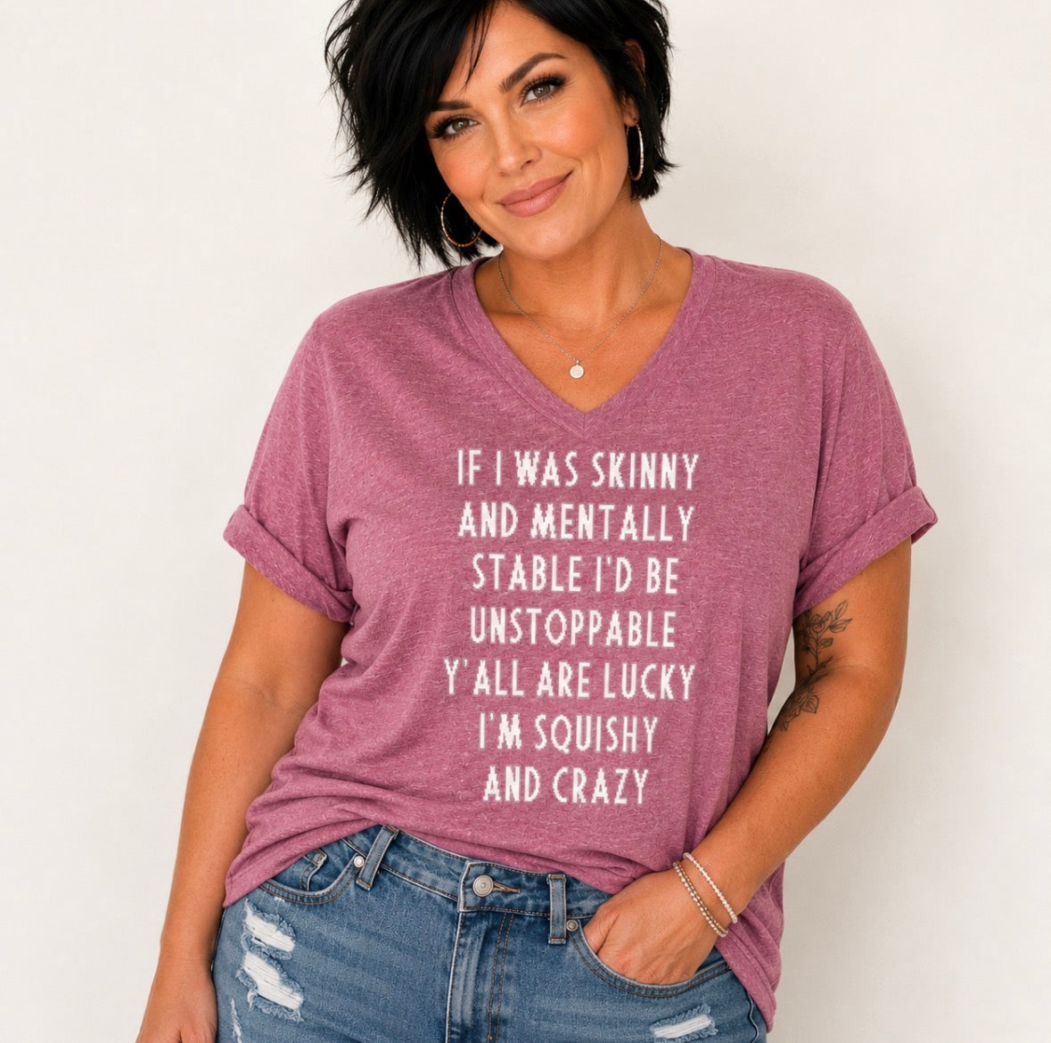 Plus Size Graphic T-shirt “IF I WAS SKINNY AND MENTALLY&nbsp;STABLE I'D BE UNSTOPPABLE&nbsp;Y'ALL ARE LUCKY I'M SQUISHY AND CRAZY”