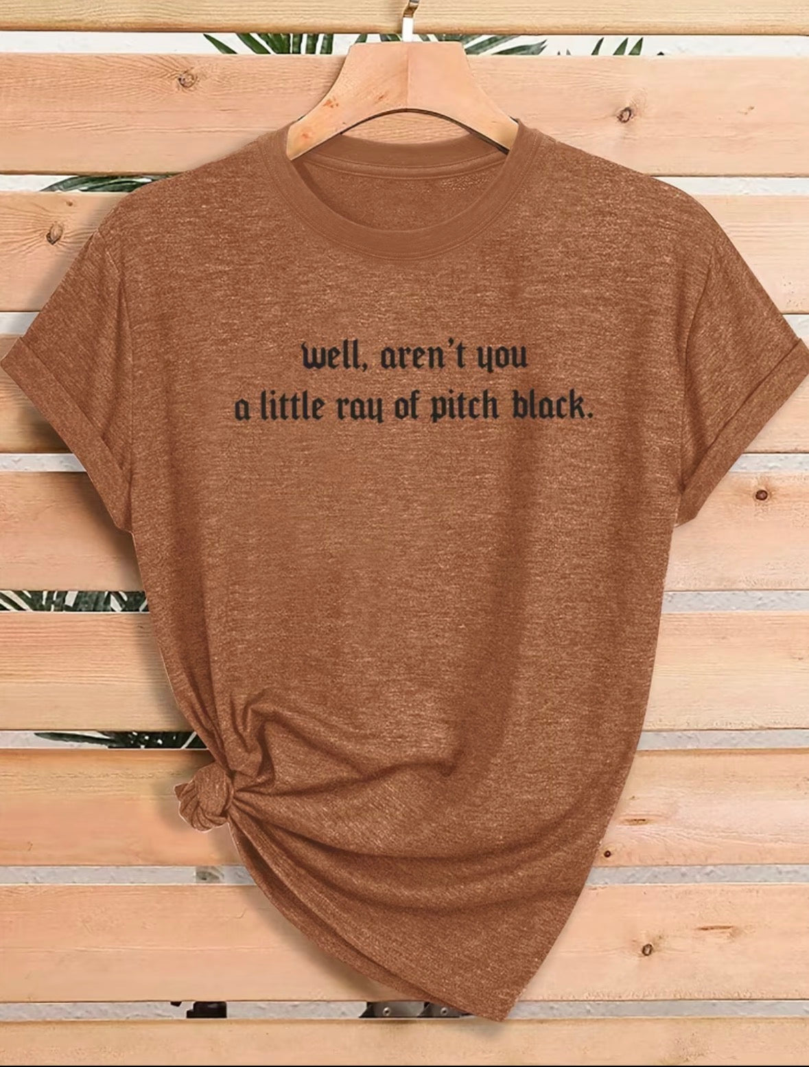 Short Sleeve Graphic T-shirt “Well Aren’t You A Little Ray Of Pitch Black”