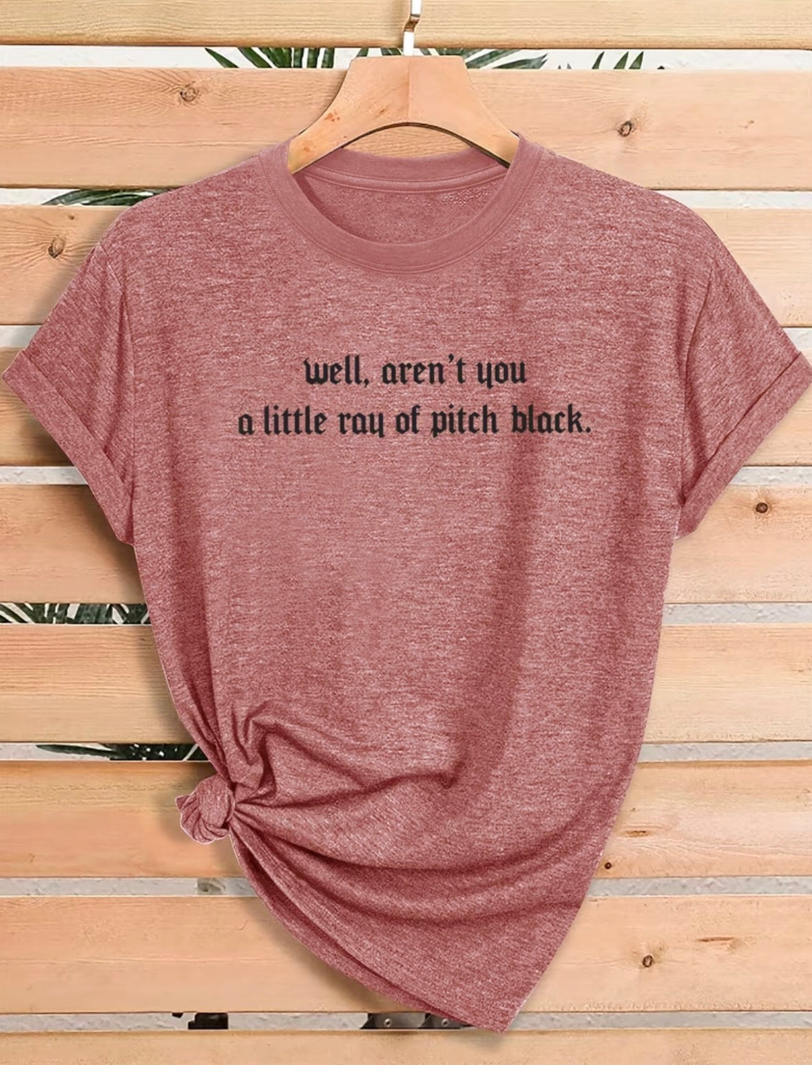 Short Sleeve Graphic T-shirt “Well Aren’t You A Little Ray Of Pitch Black”