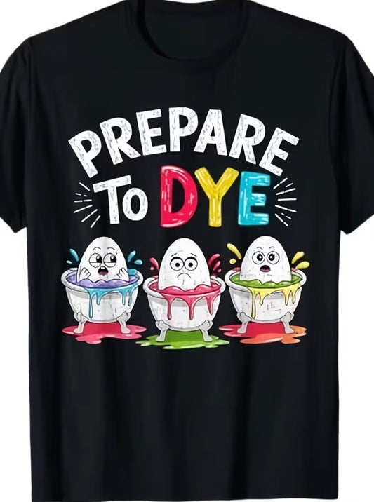 Short Sleeve Graphic T-shirt “Prepare To Dye”