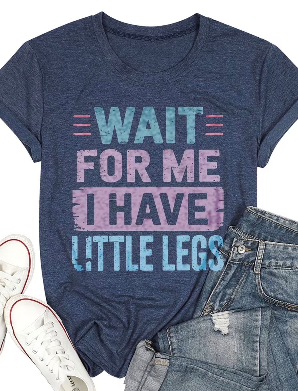 Short Sleeve Graphic T-shirt “Wait For Me I Have Little Legs”
