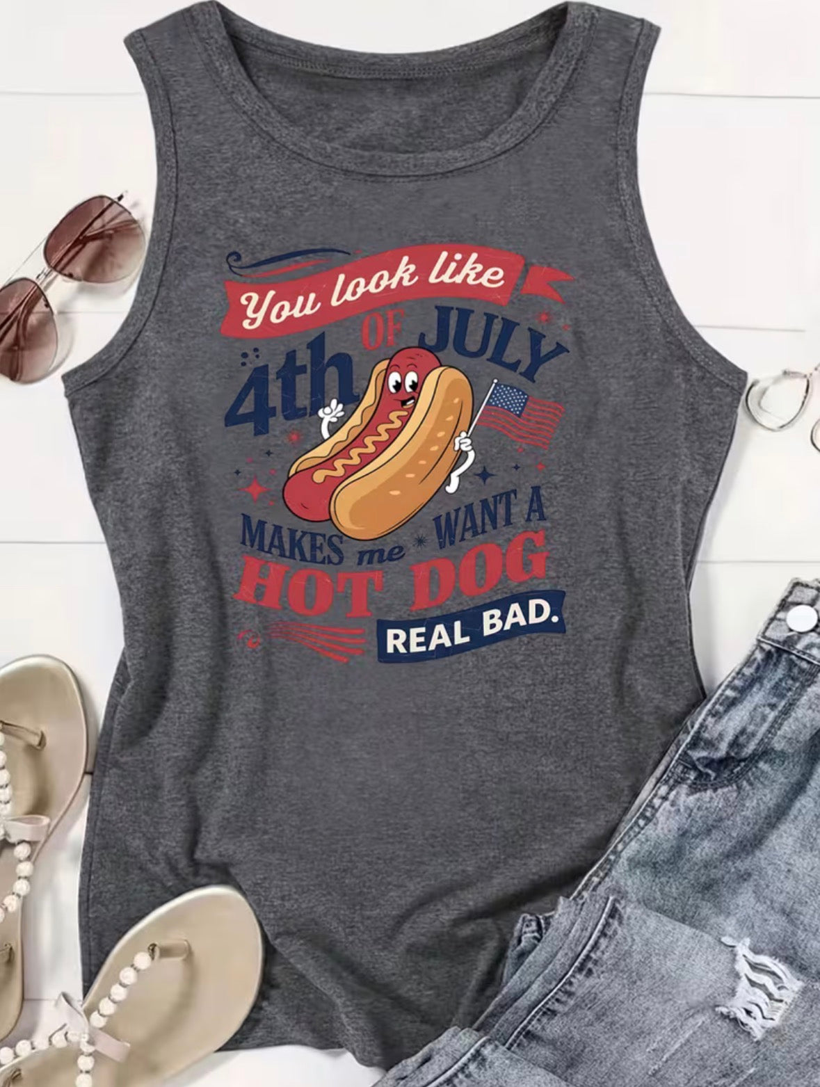 Sleeveless Graphic Tank Top “You Look Like the 4th of July Makes Me Want A Hotdog Real Bad”