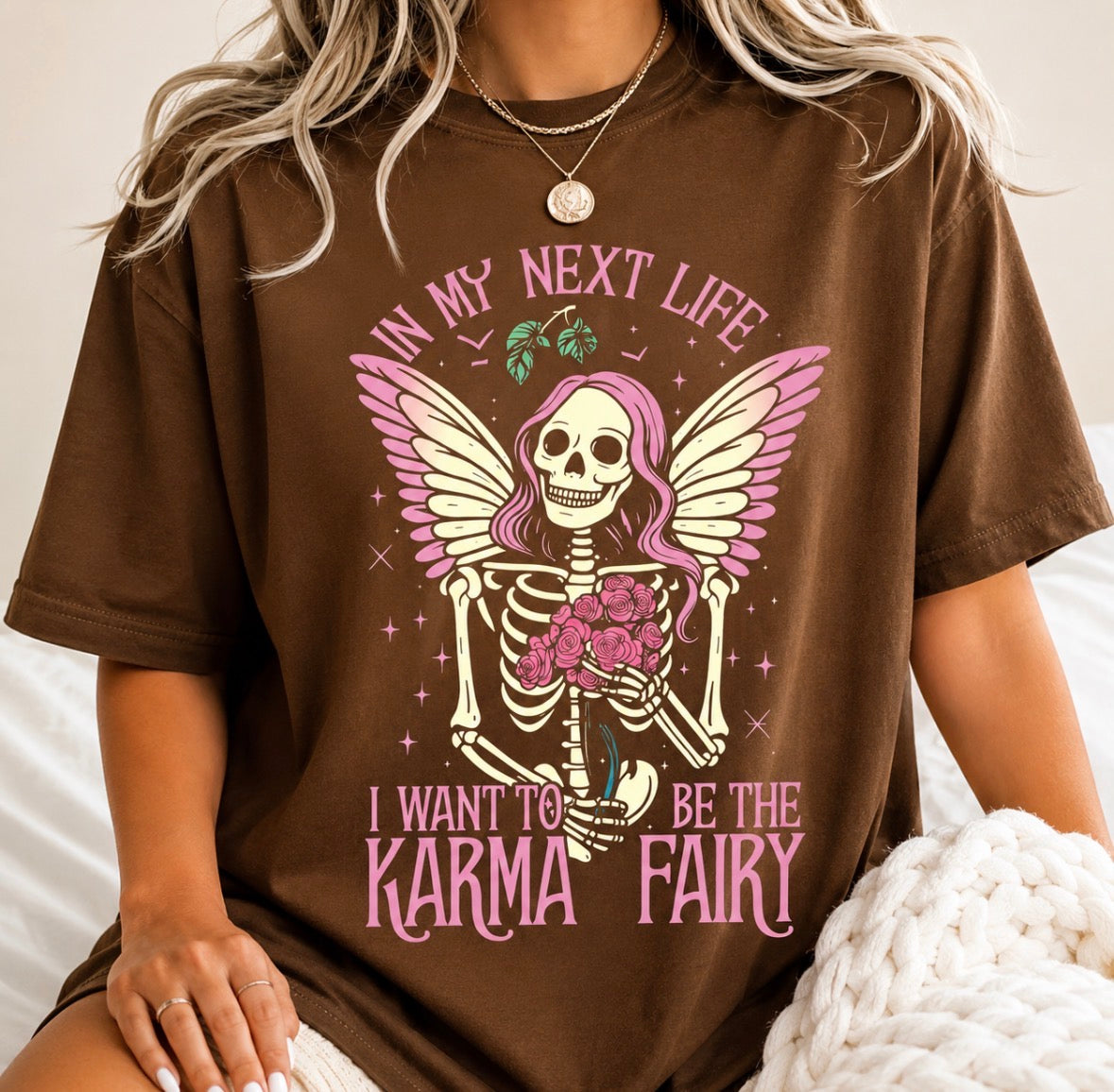 Graphic T-shirt  “In My Next Life I Wanna Come Back As A Karma Fairy”