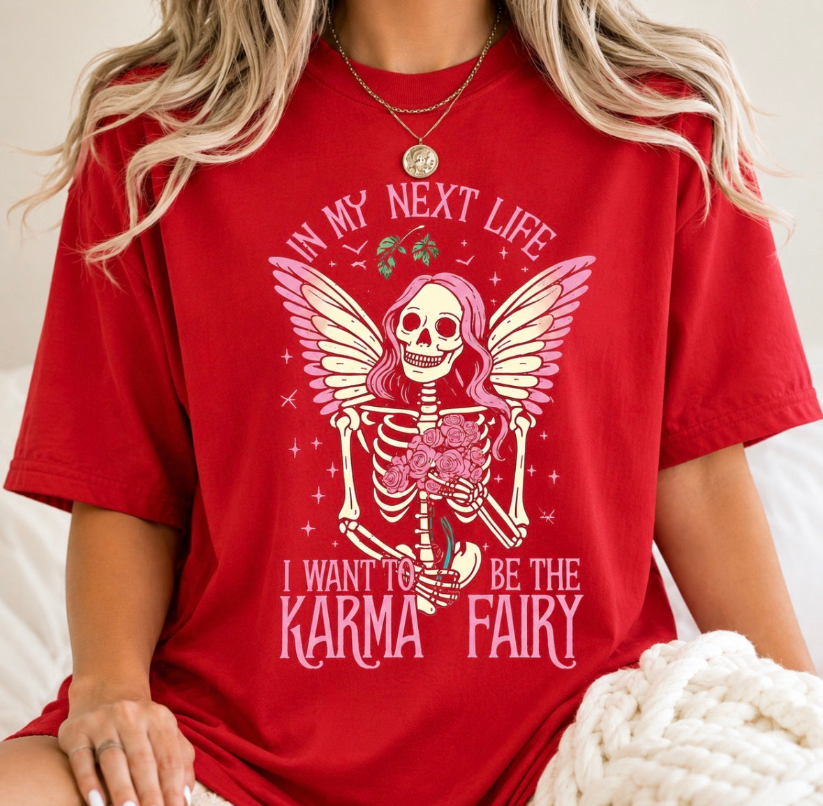 Graphic T-shirt  “In My Next Life I Wanna Come Back As A Karma Fairy”