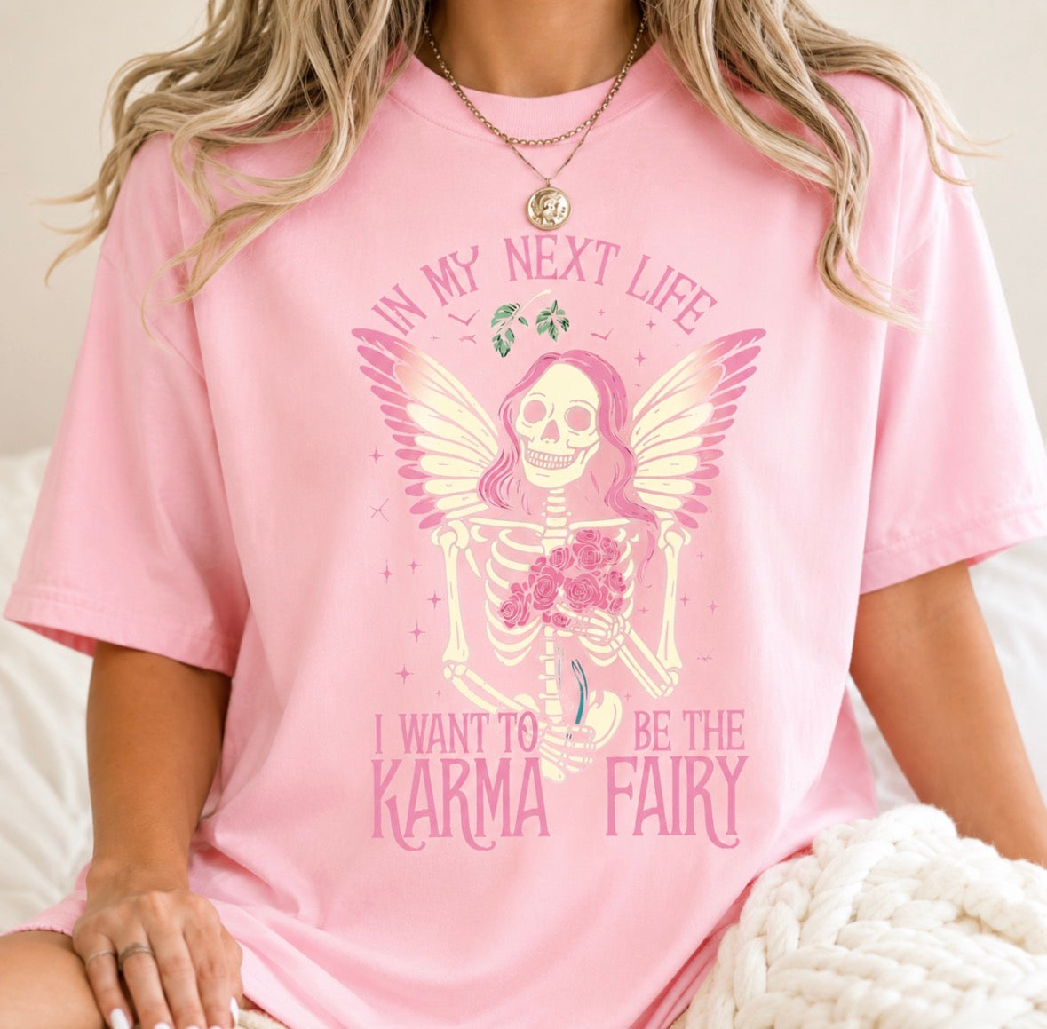 Graphic T-shirt  “In My Next Life I Wanna Come Back As A Karma Fairy”