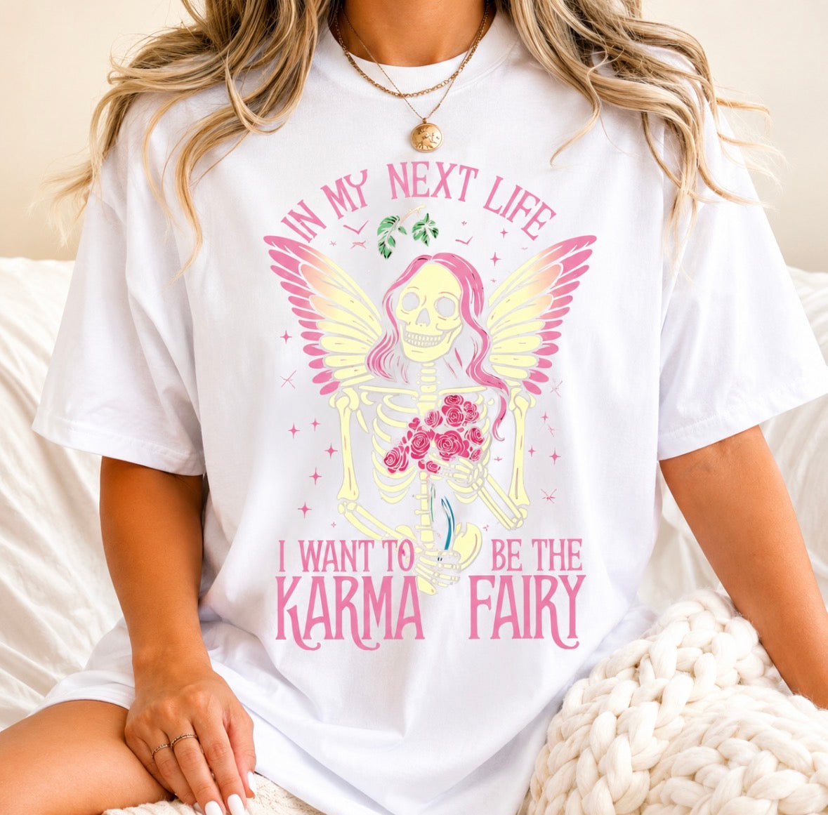 Graphic T-shirt  “In My Next Life I Wanna Come Back As A Karma Fairy”