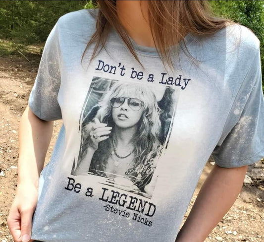 Graphic T-shirt - "Don't Be a Lady...Be a Legend"